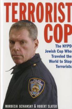 Hardcover Terrorist Cop: The NYPD Jewish Cop Who Traveled the World to Stop Terrorists Book