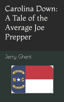 Paperback Carolina Down: A Tale of the Average Joe Prepper Book