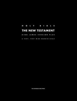 Paperback The Holy Bible - The New Testament - King James Version Plus: A Very, Very Wide Margin Bible Book