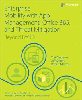 Paperback Enterprise Mobility with App Management, Office 365, and Threat Mitigation: Beyond Byod Book