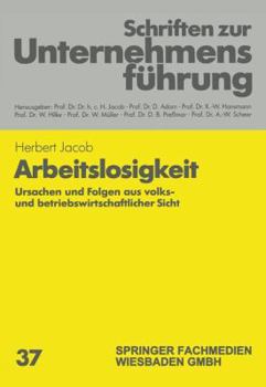 Arbeitslosigkeit: Ursachen Und Folgen Aus Volks- Und Betriebswirtschaftlicher Sicht