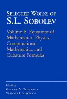 Paperback Selected Works of S.L. Sobolev: Volume I: Equations of Mathematical Physics, Computational Mathematics, and Cubature Formulas Book