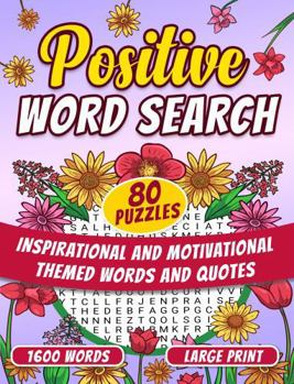 Paperback Positive Word Search: Motivational and Inspirational Puzzles Boosting Positivity, Focus and Joy - Large Print Book