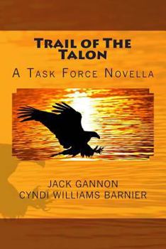 Trail of The Talon: A Task Force Novella - Book #2 of the Task Force