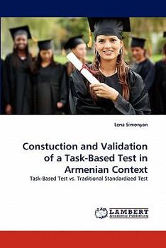 Paperback Constuction and Validation of a Task-Based Test in Armenian Context Book