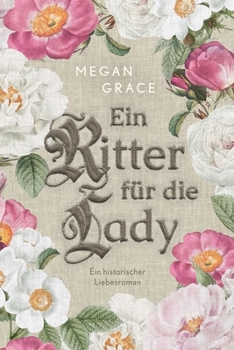 Paperback Ein Ritter für die Lady: Ein historischer Liebesroman [German] Book