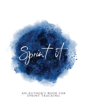 Paperback Sprint It!: An Author's Book for Sprint Tracking Blue Version Book