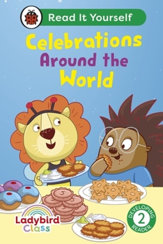Hardcover Ladybird Class: Celebrations Around the World: Read It Yourself - Level 2 Developing Reader Book