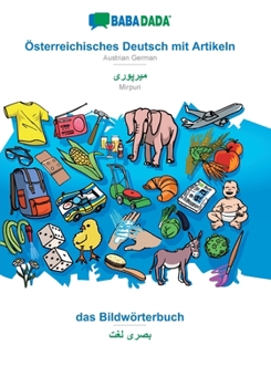 Paperback Österreichisches Deutsch mit Artikeln - Mirpuri (in arabic script), das Bildwörterbuch: BABADADA Austrian German with articles - Mirpuri (in arabic sc [German] Book