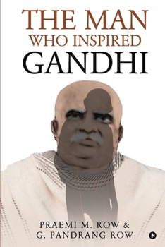 Paperback The Man Who Inspired Gandhi Book