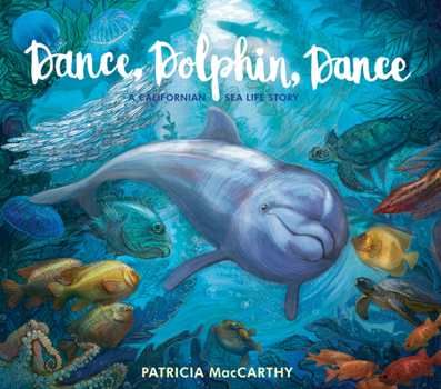 Hardcover Dance, Dolphin, Dance: A California Ocean Adventure Book