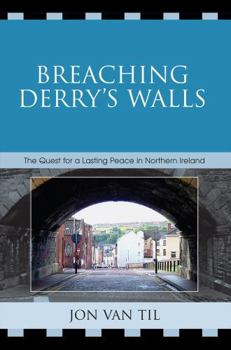 Paperback Breaching Derry's Walls: The Quest for a Lasting Peace in Northern Ireland Book