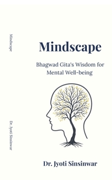 Mindscape: Bhagvad Gita's Wisdom for Mental Well-Being