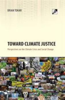 Paperback Toward Climate Justice: Perspectives on the Climate Crisis and Social Change Book