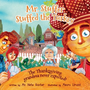 Paperback Mr. Stuffer Stuffed the Turkey: The Thanksgiving grandma never expected! Book