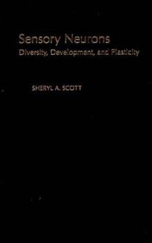 Hardcover Sensory Neurons: Diversity, Development, and Plasticity Book