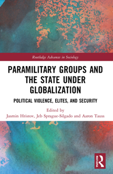 Paperback Paramilitary Groups and the State under Globalization: Political Violence, Elites, and Security Book