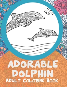 Paperback Adorable Dolphin - Adult Coloring Book