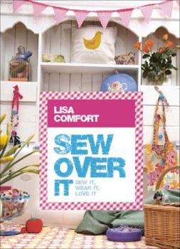 Hardcover Sew Over It: Sew It, Wear It, Love It Book