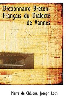 Paperback Dictionnaire Breton-Francais Du Dialecte de Vannes Book