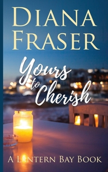 Yours to Cherish - Book #3 of the Lantern Bay