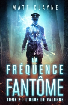 Paperback La Fréquence Fantôme, Tome 2: L'Ogre de Valorne [French] Book