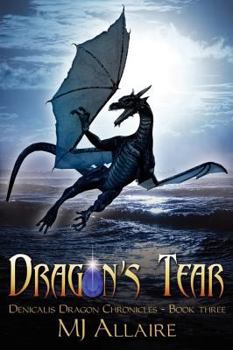 Paperback Dragon's Tear: Denicalis Dragon Chronicles - Book Three Book