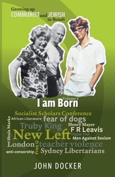 Paperback Growing Up Communist and Jewish in Bondi Volume 3: I Am Born Book