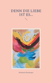 Paperback Denn die Liebe ist es... [German] Book