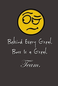 Paperback Behind Every Great Boss is a Great Team.: Lined Notebook - Boss Day - Boss's Day Gifts - Gifts for Boss Day - Boss's Day - Boss Day Gifts - Bosses Day Book