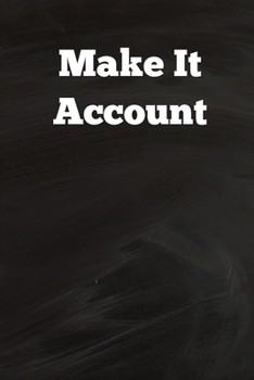 Make It Account: Funny Accountant Saying Blank College Lined Notebook Gift 6" x 9"