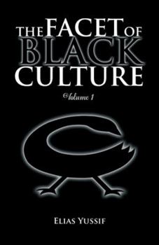 Paperback The Facet of Black Culture: Volume 1 Book