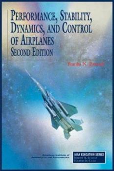 Hardcover Performance, Stability, Dynamics, and Control of Airplanes (AIAA Education Series) Book
