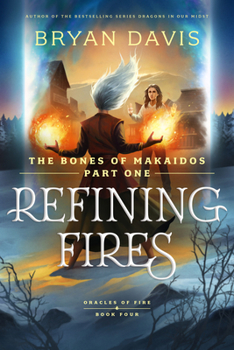 Paperback Refining Fires: The Bones of Makaidos Part 1 Book