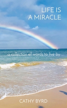 Paperback Life Is a Miracle: a collection of words to live by Book