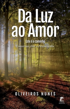 Paperback Da Luz ao Amor - Este é o caminho: Conversas com o Pensamento [Portuguese] Book