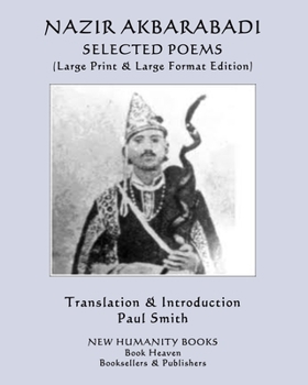 Paperback Nazir Akbarabadi: SELECTED POEMS: (Large Print & Large Format Edition) [Large Print] Book