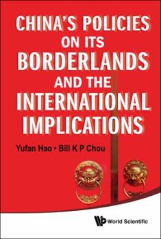 Hardcover China's Policies on Its Borderlands and the International Implications Book