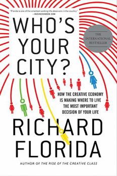 Paperback Who's Your City?: How the Creative Economy Is Making Where to Live the Most Important Decision of Your Life Book