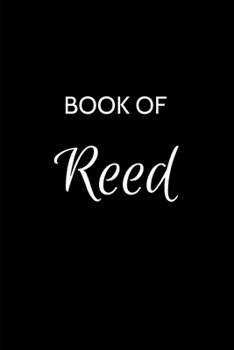 Paperback Reed Journal Notebook: A Gratitude Journal Notebook for Men Boys Fathers and Sons with the name Reed - Handsome Elegant Bold & Personalized - Book