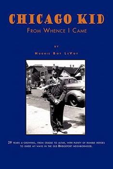 Paperback Chicago Kid: From Whence I Came Book