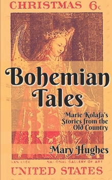 Bohemian Tales : Marie Kolafa's Stories from the Old Country