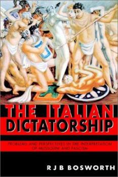 Paperback The Italian Dictatorship: Problems and Perspectives in the Interpretation of Mussolini and Fascism Book