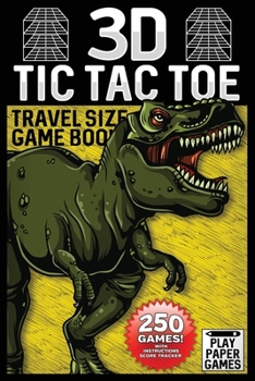 Paperback 3D Tic Tac Toe Game Book: Dinosaur T Rex Edition 250 Puzzles With Instructions and Scorecard Travel Size Book