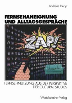 Paperback Fernsehaneignung Und Alltagsgespräche: Fernsehnutzung Aus Der Perspektive Der Cultural Studies [German] Book