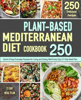 The Plant Based  Cookbook for Beginners: 250 Quick & Easy Everyday Recipes for Busy People on A Plant Based Diet  | 21-Day Plant-Based Meal Plan (Plant-Based Diet Cookbooks)