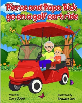 Paperback Pierce and Papa Rick go on a golf cart ride Book