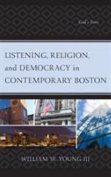 Hardcover Listening, Religion, and Democracy in Contemporary Boston: God's Ears Book