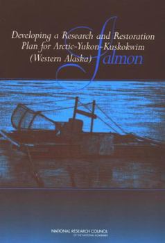 Paperback Developing a Research and Restoration Plan for Arctic-Yukon-Kuskokwim (Western Alaska) Salmon Book