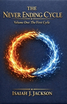 Paperback THE NEVER ENDING CYCLE Volume One: The First Cycle Book